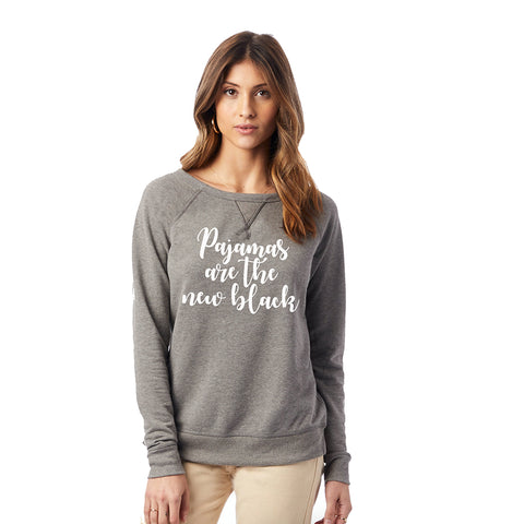 Pajamas are the New Black Ladies Vintage French Terry Sweatshirt